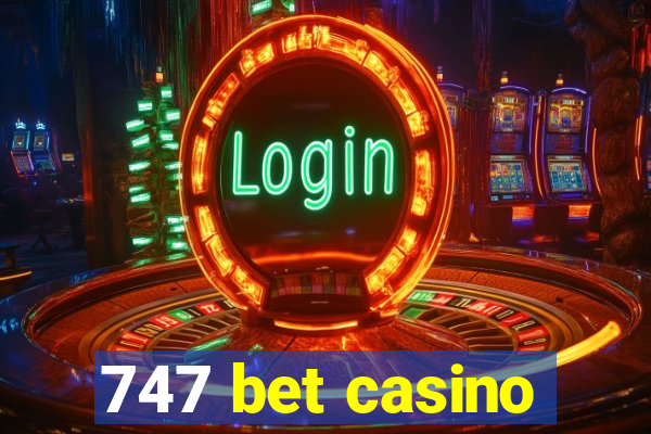 747 bet casino